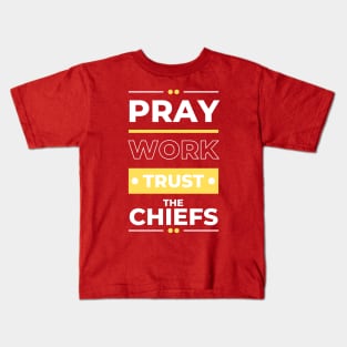 PRAY WORK TRUST THE CHIEFS Kids T-Shirt